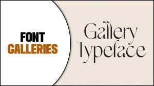 Dive Into Font Galleries: Find The Perfect Typeface