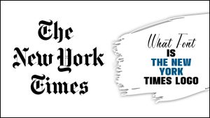 What Font Is The New York Times Logo? A Comprehensive Guide