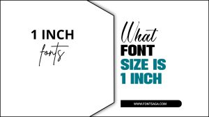 What Font Size Is 1 Inch- Details To Know