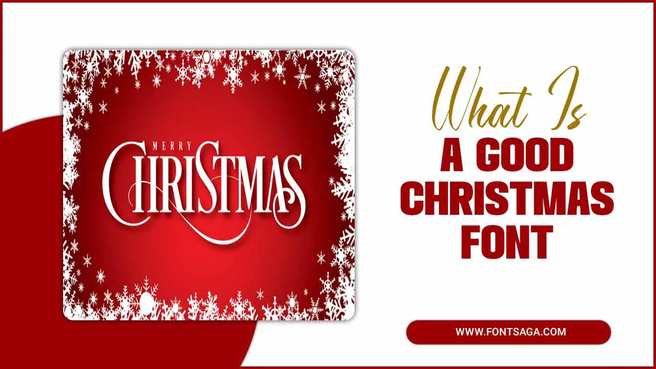 What Is A Good Christmas Font A Comprehensive Guide To Its Uses