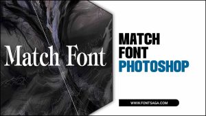 How To Match Font Photoshop – A Detail Guide